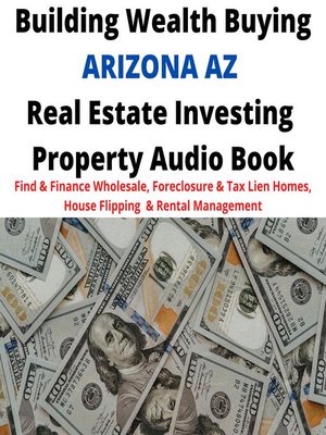 cover image of Building Wealth Buying ARIZONA AZ Real Estate Investing Property Audio Book